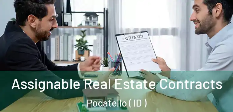  Assignable Real Estate Contracts Pocatello ( ID )