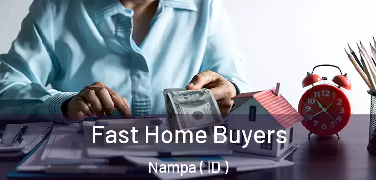  Fast Home Buyers Nampa ( ID )