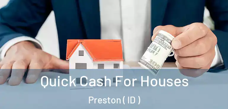  Quick Cash For Houses Preston ( ID )