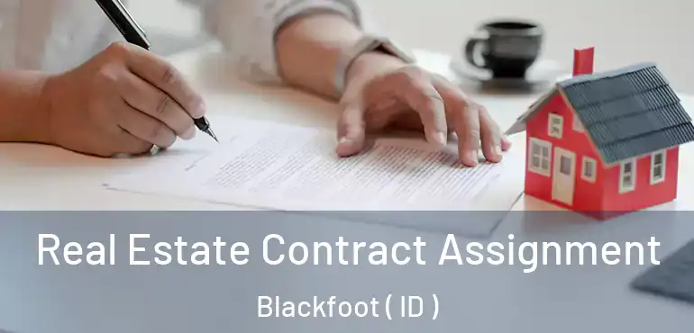  Real Estate Contract Assignment Blackfoot ( ID )