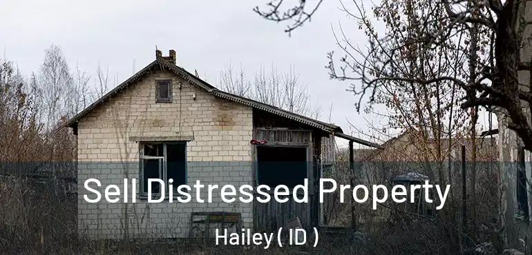  Sell Distressed Property Hailey ( ID )