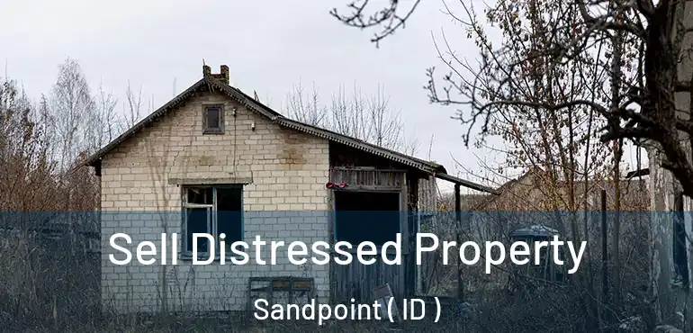  Sell Distressed Property Sandpoint ( ID )