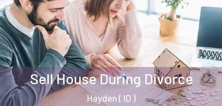 Sell House During Divorce Hayden ( ID )