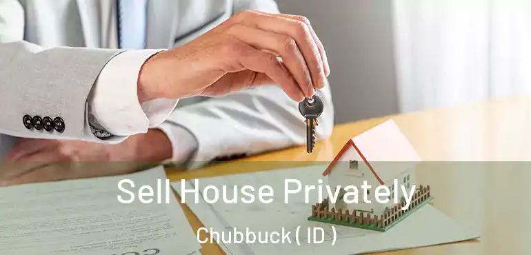  Sell House Privately Chubbuck ( ID )