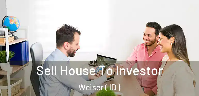  Sell House To Investor Weiser ( ID )