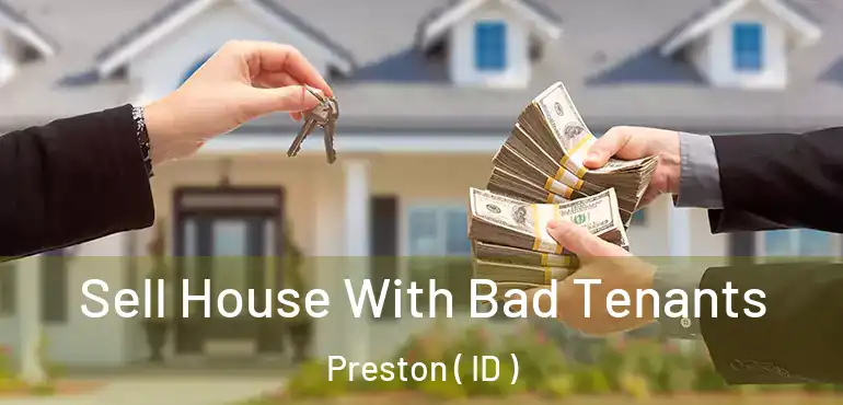  Sell House With Bad Tenants Preston ( ID )