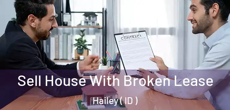  Sell House With Broken Lease Hailey ( ID )