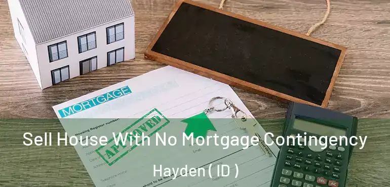  Sell House With No Mortgage Contingency Hayden ( ID )