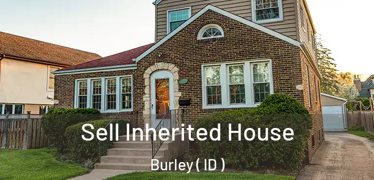  Sell Inherited House Burley ( ID )