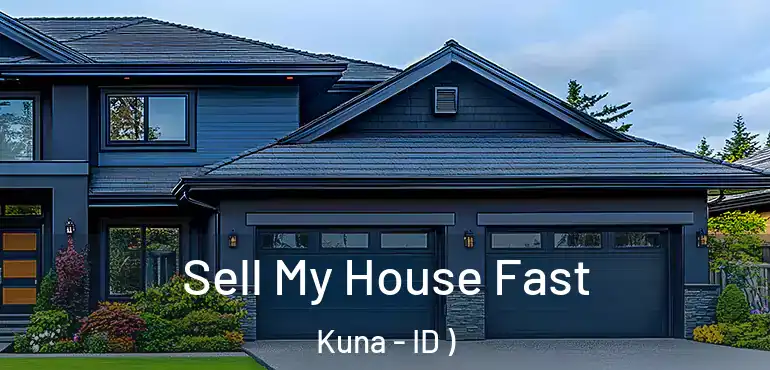  Sell My House Fast Kuna - ID )
