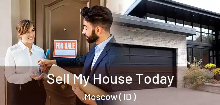  Sell My House Today Moscow ( ID )