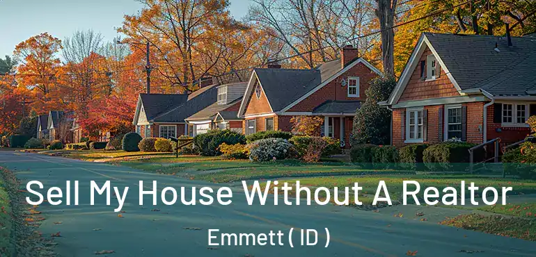  Sell My House Without A Realtor Emmett ( ID )